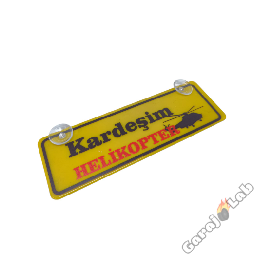 Kardeşim Helikopter Yazılı Sarı Dekor Plaka Vantuzlu Cam Süsü 22x7.5cm KH2